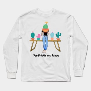 You Prickle my Fancy Long Sleeve T-Shirt